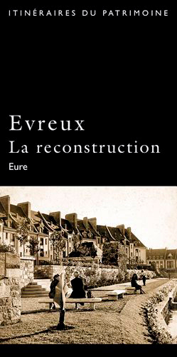 Evreux : la reconstruction : Eure