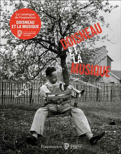 Doisneau et la musique : exposition, Paris, Philharmonie de Paris, du 4 décembre 2018 au 28 avril 2019