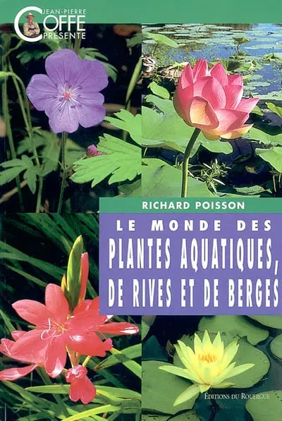 Le monde des plantes aquatiques, de rives et de berges