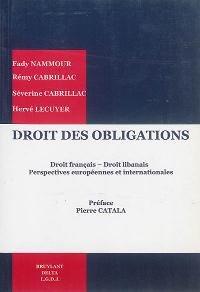 Droit des obligations : droit français, droit libanais : perspectives européennes et internationales