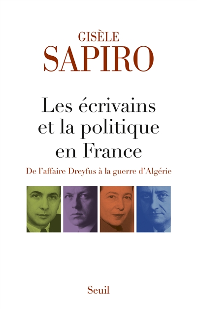 Les écrivains et la politique en France : de l'affaire Dreyfus à la guerre d'Algérie