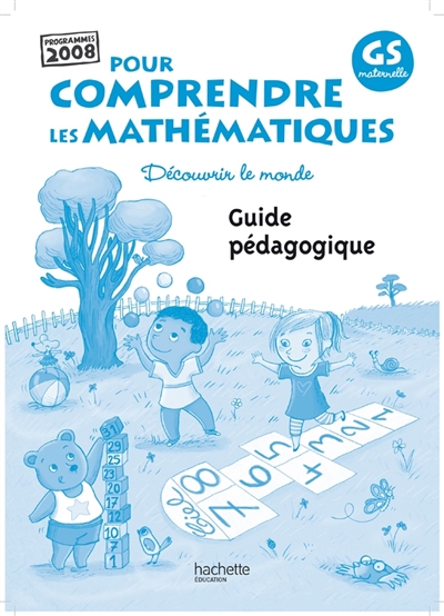 Pour comprendre les mathématiques GS maternelle : découvrir le monde : guide pédagogique
