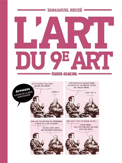 L'art du 9e art : apprends à faire de la bédé sans bosser
