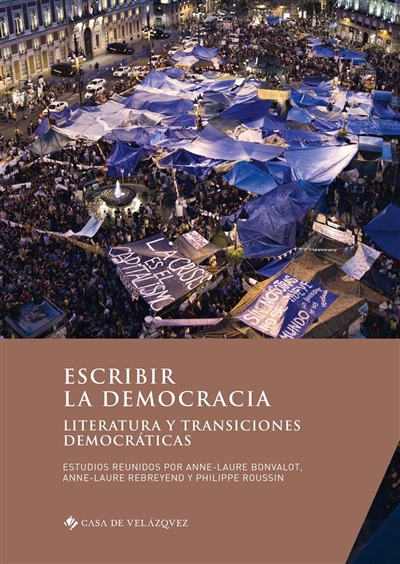 Escribir la democracia : literatura y transiciones democraticas