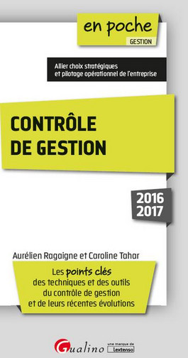Contrôle de gestion 2016-2017 : les points clés des techniques et des outils du contrôle de gestion et de leurs récentes évolutions