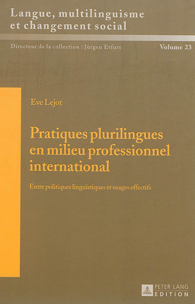 Pratiques plurilingues en milieu professionnel international : entre politiques linguistiques et usages des effectifs
