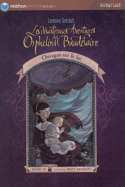 Les désastreuses aventures des orphelins Baudelaire. Vol. 3. Ouragan sur le lac