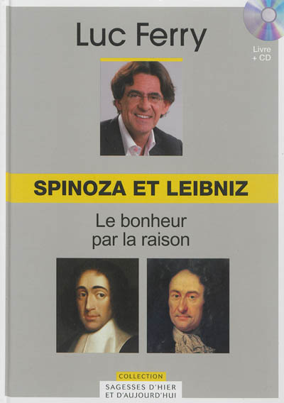 Spinoza et Leibniz : le bonheur par la raison