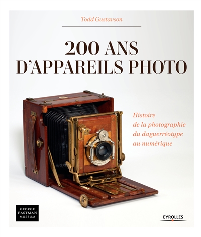 200 ans d'appareils photo : histoire de la photographie du daguerréotype au numérique