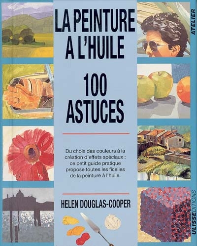 La peinture à l'huile : 100 astuces