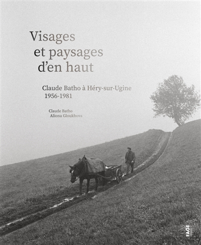 Visages et paysages d'en haut : Claude Batho à Héry-sur-Ugine, 1956-1981