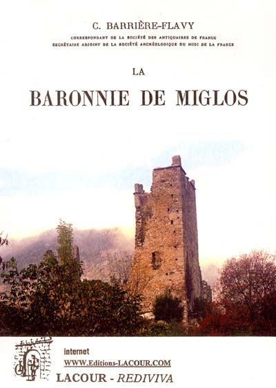 La baronnie de Miglos :...