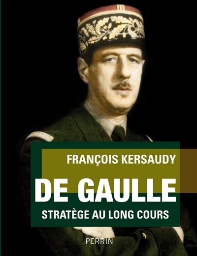 De Gaulle : stratège au long cours