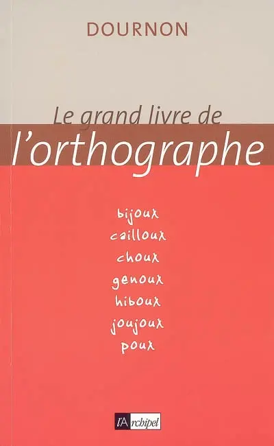 Le grand livre de l'orthographe