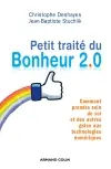 Petit traité du bonheur 2.0 : comment prendre soin de soi et des autres grâce aux technologies numériques
