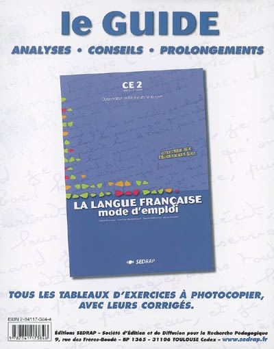 La langue française, mode d'emploi, CE2, cycle 3, 1ère année : le guide, analyses, conseils, prolongements : tous les tableaux d'exercices à photocopier, avec leurs corrigés