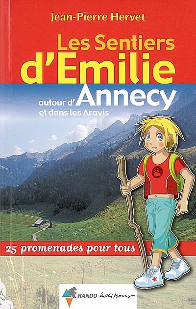 Les sentiers d'Emilie autour d'Annecy et dans les Aravis : 25 promenades pour tous