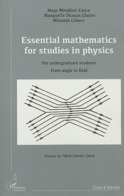 Essential mathematics for studies in physics : for undergraduate students : from angle to field