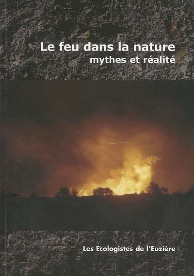 Le feu dans la nature : mythes et réalité