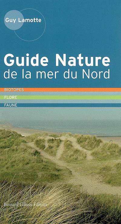 Guide nature de la mer du Nord : biotopes, flore, faune