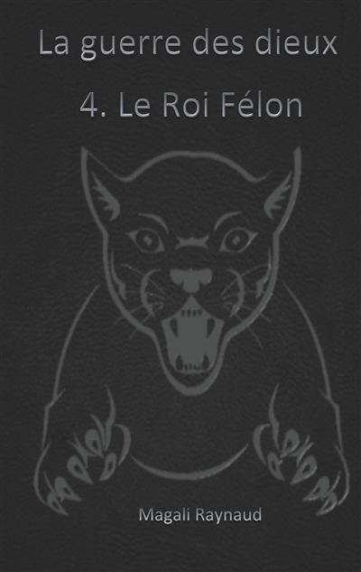 Le Roi Félon : La guerre des dieux