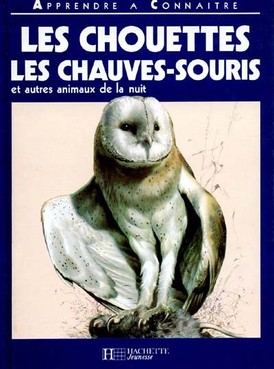 Les chouettes les chauves-souris et autres animaux de la nuit