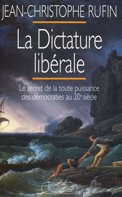La dictature libérale : le secret de la toute-puissance des démocraties au 20e siècle