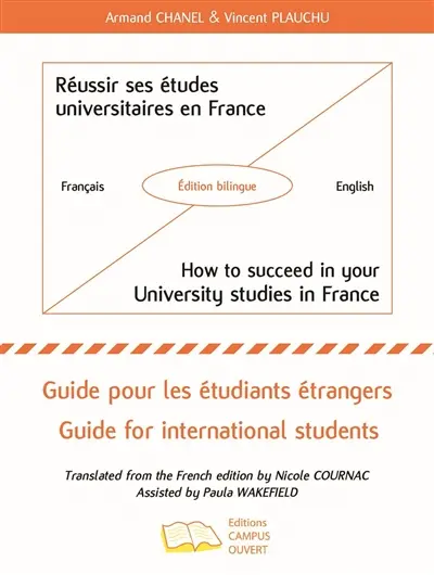 Réussir ses études universitaires en France : guide pour les étudiants étrangers. How to succeed in your university studies in France : guide for international students