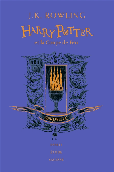 Harry Potter. Vol. 4. Harry Potter et la coupe de feu : Serdaigle : esprit, étude, sagesse