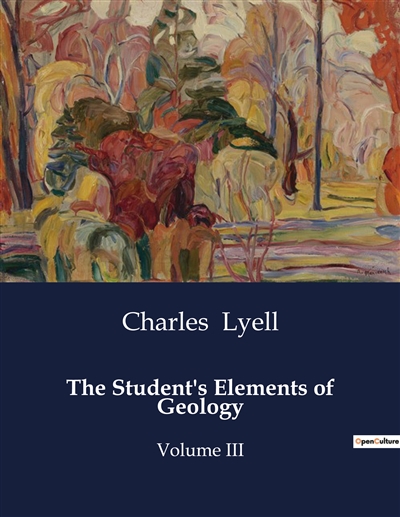 The Student's Elements of Geology : Volume III