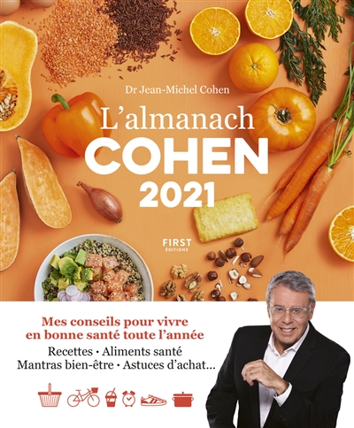 L'almanach Cohen 2021 : mes conseils pour vivre en bonne santé toute l'année : recettes, aliments santé, mantras bien-être, astuces d'achat...