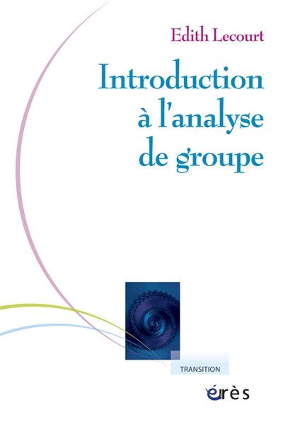 Introduction à l'analyse de groupe : rencontre psychanalytique de l'individuel et du social