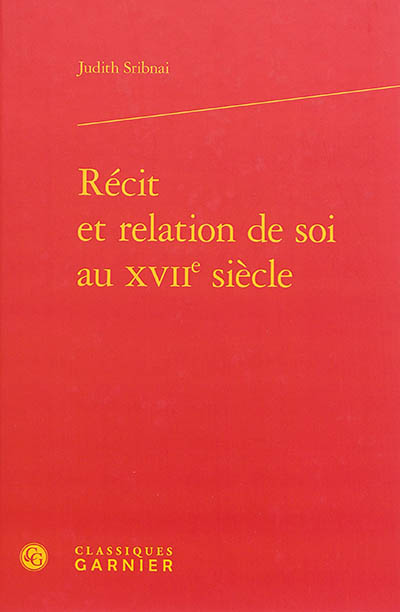 Récit et relation de soi au XVIIe siècle