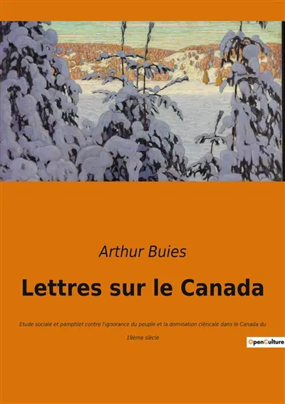 Lettres sur le Canada : Exploration sociale et culturelle du Canada au XIXe siècle