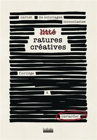 Littératures créatives : carnet de coloriages iconoclastes : florilège à caviarder