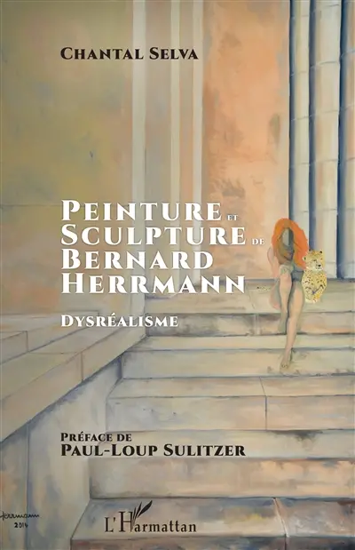 Peinture et sculpture de Bernard Herrmann : dysréalisme
