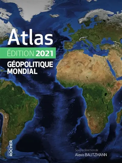 Atlas géopolitique mondial : 2021