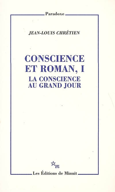 Conscience et roman. Vol. 1. La conscience au grand jour