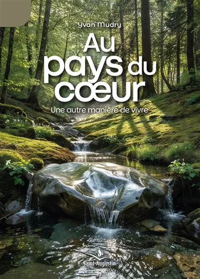 Au pays du coeur : une autre manière de vivre