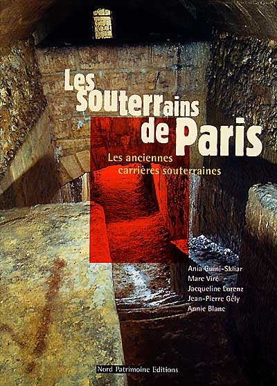 Les souterrains de Paris : les anciennes carrières souterraines