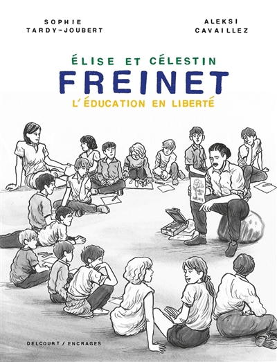 Elise et Célestin Freinet :...