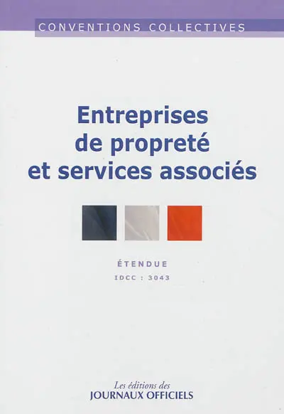 Entreprises de propreté : IDCC 3043, convention collective nationale du 26 juillet 2011, étendue par arrêté du 23 juillet 2012