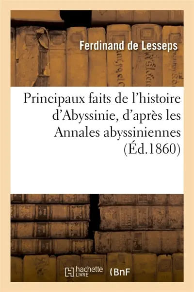 Principaux faits de l'histoire d'Abyssinie, d'après les Annales abyssiniennes