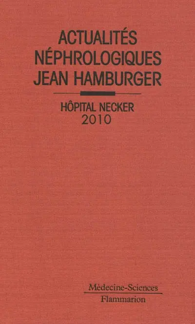 Actualités néphrologiques Jean Hamburger : hôpital Necker, 2010