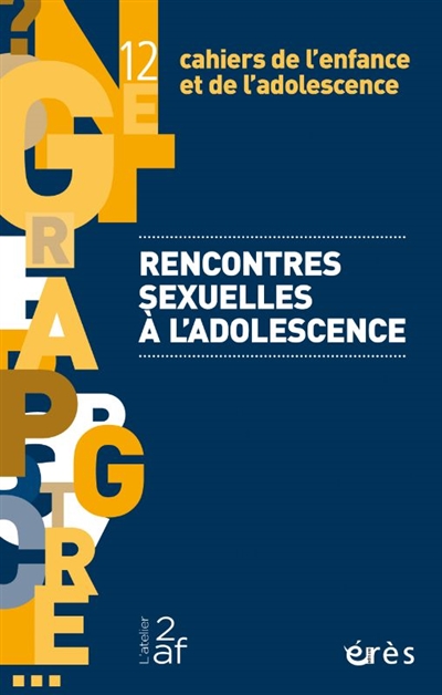 cahiers de l'enfance et de l'adolescence, n° 12. rencontres sexuelles à l'adolescence