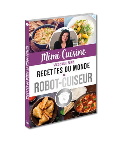 Mimi Cuisine : ses 52 meilleurs recettes du monde au robot-cuiseur