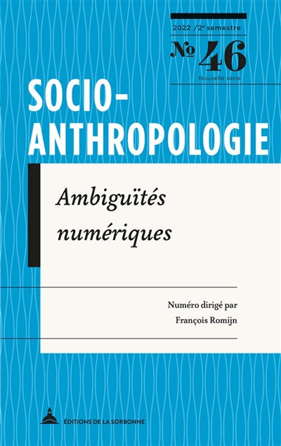 Socio-anthropologie : revue interdisciplinaire de sciences sociales, n° 46. Ambiguïtés numériques