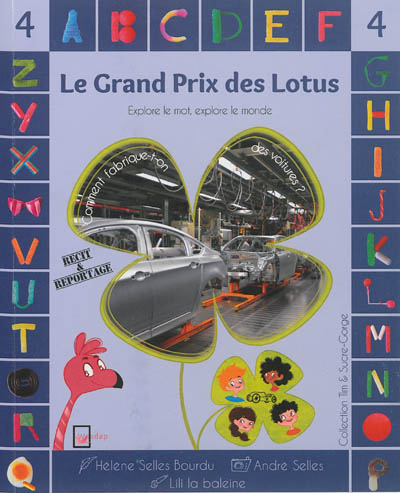 Tim & Sucre-Gorge. Le grand prix des Lotus : comment fabrique-t-on des voitures ? : niveau 4