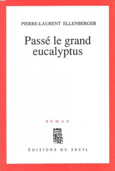 passé le grand eucalyptus