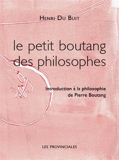 Le petit Boutang des philosophes : introduction à la philosophie de Pierre Boutang